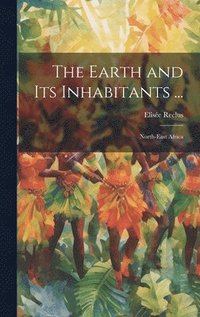 bokomslag Earth and Its Inhabitants ...