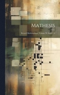 bokomslag Mathesis: Recueil Mathématique, Volume 70, issues 1-4