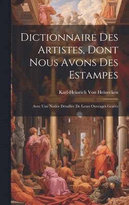 Dictionnaire Des Artistes, Dont Nous Avons Des Estampes 1