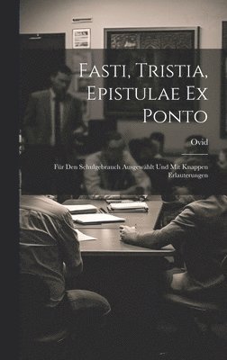 bokomslag Fasti, Tristia, Epistulae Ex Ponto