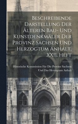 bokomslag Beschreibende Darstellung der lteren Bau- und Kunstdenkmler der Provinz Sachsen und Herzogtum Anhalt, XXII. Heft