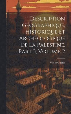 bokomslag Description Géographique, Historique Et Archéologique De La Palestine, Part 3, volume 2