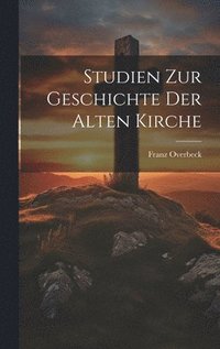 bokomslag Studien Zur Geschichte Der Alten Kirche