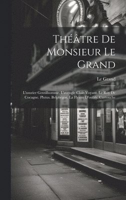 Thtre De Monsieur Le Grand 1