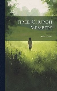bokomslag Tired Church Members