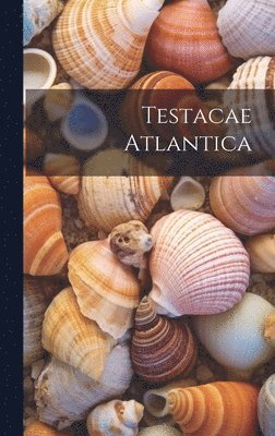 Anonymous - Testacae Atlantica, Inbunden