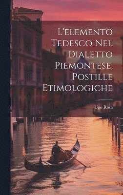 L'elemento Tedesco Nel Dialetto Piemontese, Postille Etimologiche 1