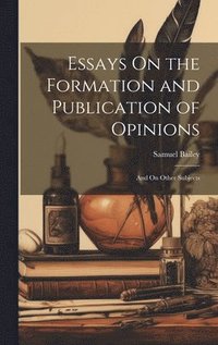 bokomslag Essays On the Formation and Publication of Opinions