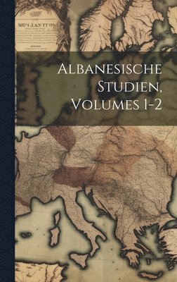 bokomslag Albanesische Studien, Volumes 1-2