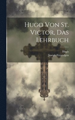 Hugo Von St. Victor, Das Lehrbuch 1