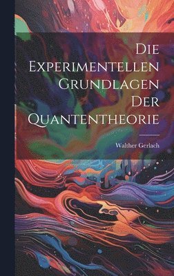 Die Experimentellen Grundlagen Der Quantentheorie 1