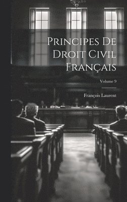 Principes De Droit Civil Franais; Volume 9 1