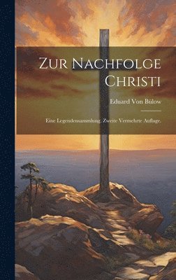 Eduard Von Bülow - Zur Nachfolge Christi, Inbunden