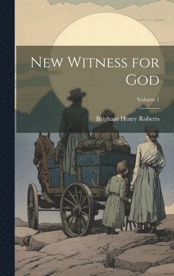 bokomslag New Witness for God; Volume 1