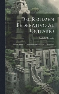 bokomslag Del Rgimen Federativo Al Unitario