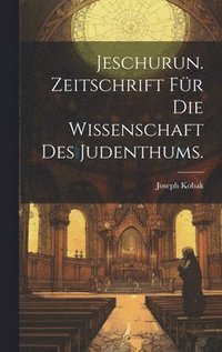 bokomslag Jeschurun. Zeitschrift fr die Wissenschaft des Judenthums.