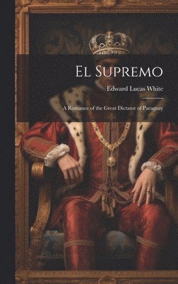 Edward Lucas White - El Supremo, Inbunden