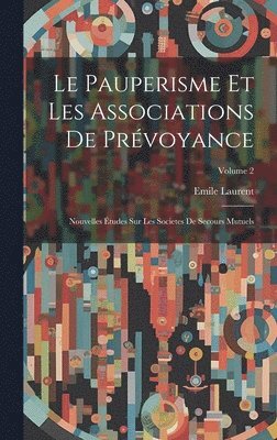 Emile Laurent - Pauperisme Et Les Associations De Prévoyance, Inbunden