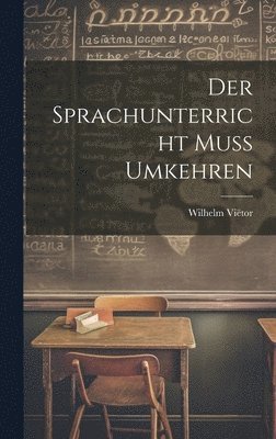 bokomslag Der Sprachunterricht Muss Umkehren