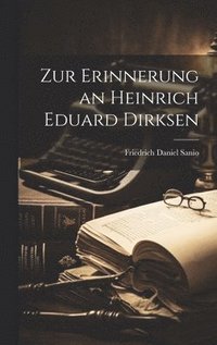bokomslag Zur Erinnerung an Heinrich Eduard Dirksen