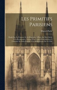 bokomslag Les Primitifs Parisiens