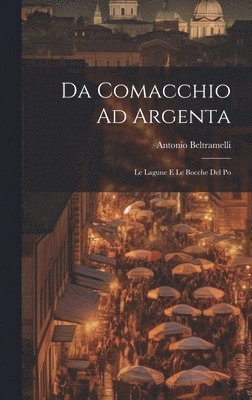 bokomslag Da Comacchio Ad Argenta