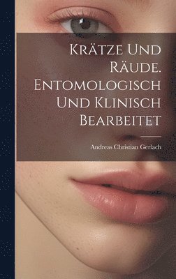 bokomslag Krtze und Rude. Entomologisch und klinisch bearbeitet