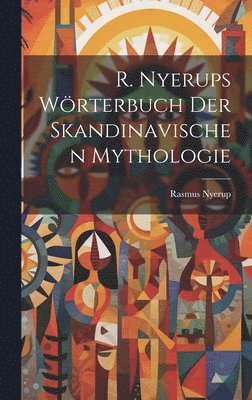 bokomslag R. Nyerups Wrterbuch der Skandinavischen Mythologie