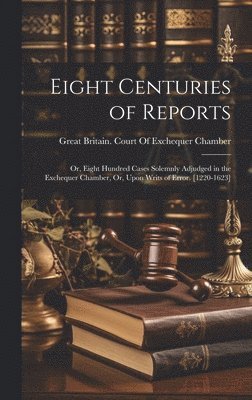 Eight Centuries of Reports 1