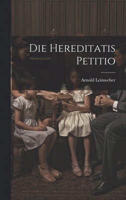 bokomslag Die Hereditatis Petitio