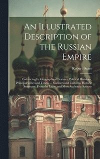 bokomslag Illustrated Description of the Russian Empire