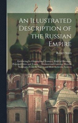 bokomslag Illustrated Description of the Russian Empire