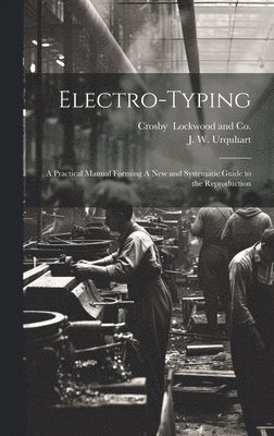 J W Urquhart, J. W. Urquhart, Crosby - Electro-Typing, Inbunden