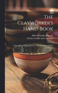 bokomslag The Clayworker's Hand-Book