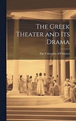 The Greek Theater and its Drama 1