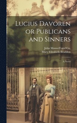 bokomslag Lucius Davoren or Publicans and Sinners