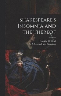 bokomslag Shakespeare's Insomnia and the Thereof