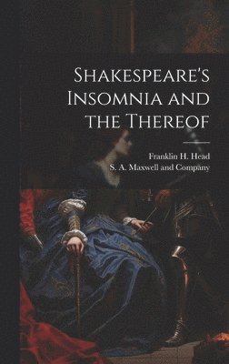 Shakespeare's Insomnia and the Thereof