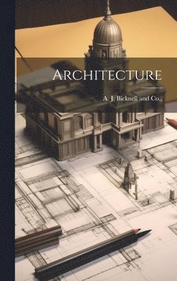 A J Bicknell and Co - Architecture, Inbunden