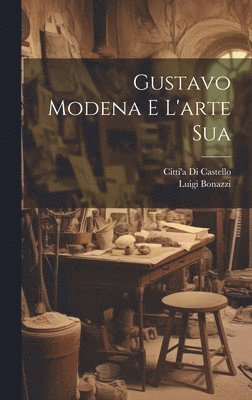 bokomslag Gustavo Modena e L'arte Sua