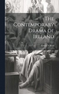 bokomslag The Contemporary Drama of Ireland