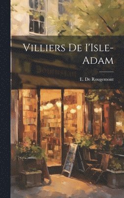 bokomslag Villiers de I'Isle-Adam