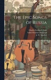bokomslag The Epic Songs of Russia