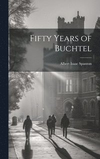 bokomslag Fifty Years of Buchtel