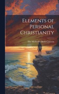 bokomslag Elements of Personal Christianity