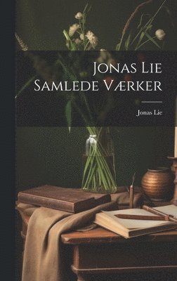 Jonas Lie - Jonas Lie Samlede værker, Inbunden