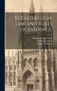 bokomslag Ecclesiastical Law and Rules of Evidence,