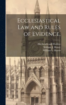 Ecclesiastical Law and Rules of Evidence, 1