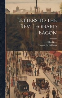 bokomslag Letters to the Rev. Leonard Bacon