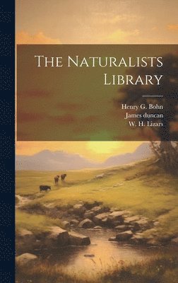 James Duncan, William Jardine, Henry G Bohn - Naturalists Library, Inbunden